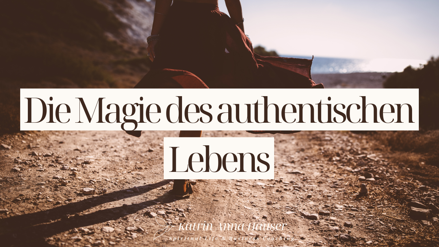 #4 Die Magie des authentischen Lebens - 5 Gründe, warum Authentizität alles verändert #4 Die Magie des authentischen Lebens - 5 Gründe, warum Authentizität alles verändert